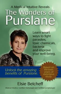 Lekársky intuitív odhaľuje zázraky portulaky - A Medical Intuitive Reveals The Wonders of Purslane