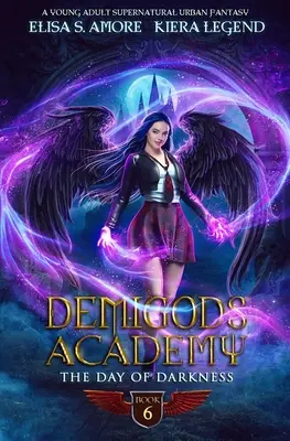 Akadémia polobohov - Kniha 6: Deň temnoty - Demigods Academy - Book 6: The Day Of Darkness