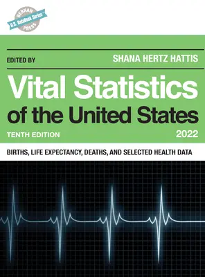 Životná štatistika Spojených štátov 2022: narodení, očakávaná dĺžka života, úmrtia a vybrané zdravotné údaje - Vital Statistics of the United States 2022: Births, Life Expectancy, Death, and Selected Health Data