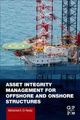 Riadenie integrity aktív pre stavby na mori a na pevnine - Asset Integrity Management for Offshore and Onshore Structures