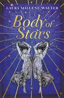 Telo hviezd - Drásavý a myšlienkovo podnetný - najnávykovejší román, aký budete čítať celý rok - Body of Stars - Searing and thought-provoking - the most addictive novel you'll read all year