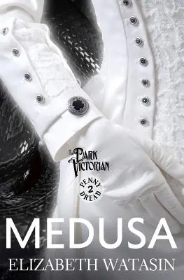 Medúza: A Dark Victorian Penny Dread Vol 2 - Medusa: A Dark Victorian Penny Dread Vol 2