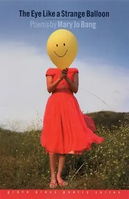 Oko ako zvláštny balón: Básne - The Eye Like a Strange Balloon: Poems