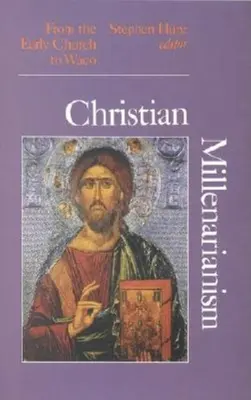 Kresťanské milenarizmus: Od ranej cirkvi po Waco - Christian Millenarianism: From the Early Church to Waco