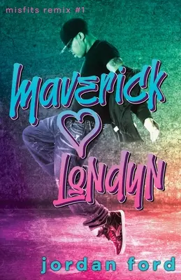 Maverick miluje Londýn: Zakázaná romanca zlého chlapca a dobrého dievčaťa - Maverick Loves Londyn: A Bad Boy/Good Girl Forbidden Romance