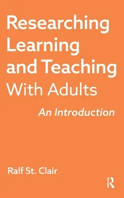 Výskum učenia sa a vyučovania s dospelými: Úvod do problematiky vzdelávania dospelých. - Researching Learning and Teaching with Adults: An Introduction