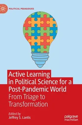 Aktívne učenie v politológii pre postpandemický svet: Od triedenia k transformácii - Active Learning in Political Science for a Post-Pandemic World: From Triage to Transformation