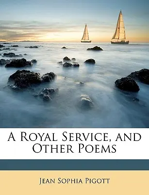 Kráľovská služba a iné básne - A Royal Service, and Other Poems