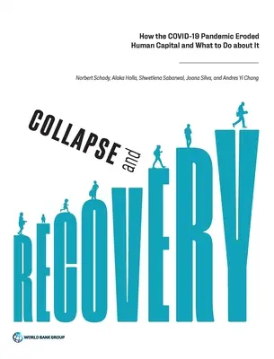 Kolaps a obnova: Ako pandémia Covid-19 narušila ľudský kapitál a čo s tým robiť - Collapse and Recovery: How the Covid-19 Pandemic Eroded Human Capital and What to Do about It
