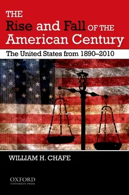 Vzostup a pád amerického storočia: Spojené štáty v rokoch 1890-2009 - The Rise and Fall of the American Century: The United States from 1890-2009