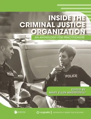 Inside the Criminal Justice Organization: An Anthology for Practitioners (Antológia pre praktikov) - Inside the Criminal Justice Organization: An Anthology for Practitioners