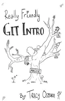 Skutočne priateľský Git Intro: Naučte sa základy systému Git, systému na správu verzií pre programovanie. - Really Friendly Git Intro: Learn the basics of Git, the version control system for programming.