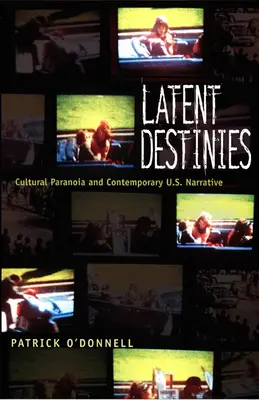 Skryté osudy: Kultúrna paranoja a súčasné americké rozprávanie - Latent Destinies: Cultural Paranoia and Contemporary U.S. Narrative
