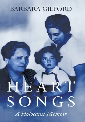 Piesne o srdci: Spomienky na holokaust - Heart Songs: A Holocaust Memoir