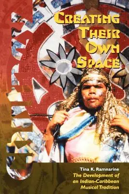 Vytváranie vlastného priestoru: Vývoj indicko-karibskej hudobnej tradície - Creating Their Own Space: The Development of an Indian-Caribbean Musical Tradition