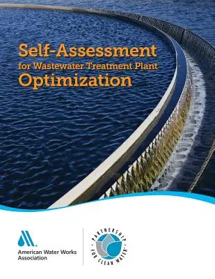 Sebahodnotenie pre optimalizáciu čistiarne odpadových vôd: : Partnerstvo pre čistú vodu - Self-Assessment for Wastewater Treatment Plant Optimization: : Partnership for Clean Water