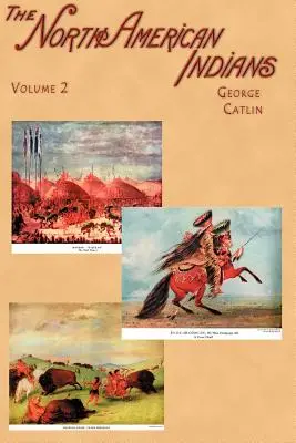 Severoamerickí Indiáni: V listoch a poznámkach o ich mravoch, zvykoch a podmienkach, napísaných počas osemročného cestovania medzi divokými Indiánmi - North American Indians: Being Letters and Notes on Their Manners, Customs, and Conditions, Written During Eight Years' Travel Amongst the Wild