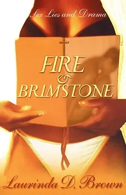 Oheň a síra: Sex, lži a dráma - Fire & Brimstone: Sex, Lies and Drama