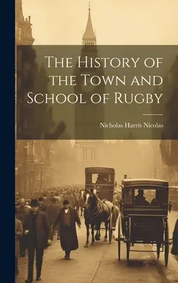 Dejiny mesta a školy v Rugby - The History of the Town and School of Rugby
