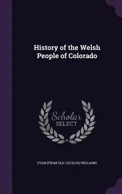 Dejiny Welšanov v Colorade - History of the Welsh People of Colorado