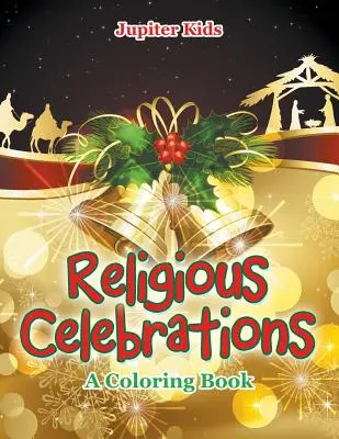 Náboženské oslavy (Kniha na vyfarbovanie) - Religious Celebrations (A Coloring Book)