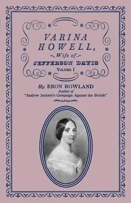 Varina Howellová: Manželka Jeffersona Davisa: I. diel - Varina Howell: Wife of Jefferson Davis: Volume I