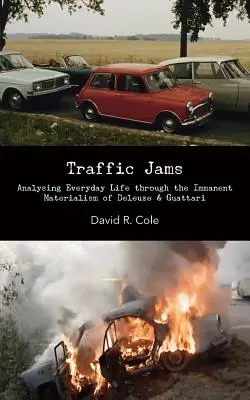 Dopravné zápchy: Analýza každodenného života prostredníctvom imanentného materializmu Deleuza a Guattariho - Traffic Jams: Analysing Everyday Life Through the Immanent Materialism of Deleuze & Guattari