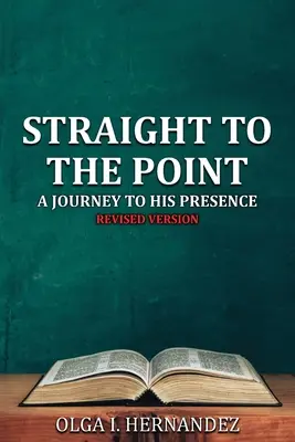 Priamo k veci: Cesta k jeho prítomnosti - Straight to the Point: A Journey to His Presence