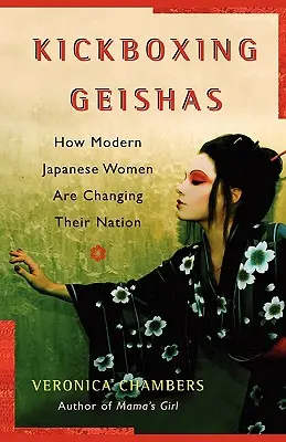 Kickboxerské gejše: Ako moderné japonské ženy menia svoj národ - A Kickboxing Geishas: How Modern Japanese Women Are Changing Their Nation