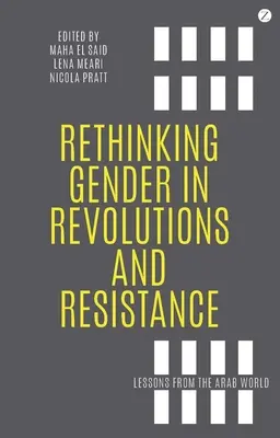 Prehodnotenie rodovej rovnosti v revolúciách a odboji: Poučenie z arabského sveta - Rethinking Gender in Revolutions and Resistance: Lessons from the Arab World