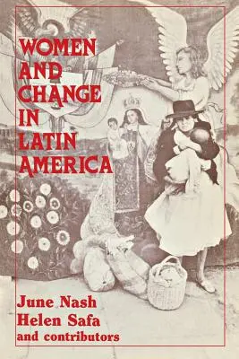 Ženy a zmeny v Latinskej Amerike: Nové smery v oblasti sexu a triedy - Women and Change in Latin America: New Directions in Sex and Class