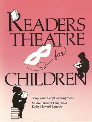 Čítacie divadlo pre deti: Scenáre a tvorba scenárov - Readers Theatre for Children: Scripts and Script Development