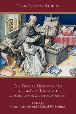 Textové dejiny gréckeho Nového zákona: Zmeny názorov v súčasnom výskume - The Textual History of the Greek New Testament: Changing Views in Contemporary Research