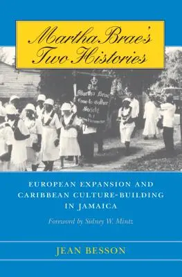 Dve histórie Marthy Braeovej: Európska expanzia a budovanie karibskej kultúry na Jamajke - Martha Brae's Two Histories: European Expansion and Caribbean Culture-Building in Jamaica