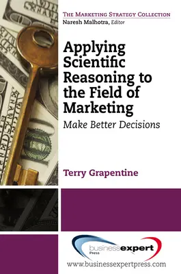 Aplikácia vedeckého uvažovania v oblasti marketingu: Lepšie sa rozhodovať - Applying Scientific Reasoning to the Field of Marketing: Make Better Decisions