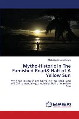 Mýtohistorické v knihe Hladová cesta a Polovica žltého slnka - Mytho-Historic in The Famished Road& Half of A Yellow Sun