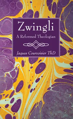 Zwingli: reformovaný teológ - Zwingli: A Reformed Theologian