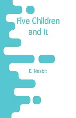 Päť detí a ono - Five Children and It