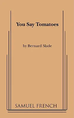 Hovoríte paradajky - You Say Tomatoes