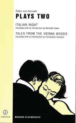 Von Horvath: Dve hry: Talianska noc; Príbehy z Viedenského lesa - Von Horvath: Plays Two: Italian Night; Tales from the Vienna Woods