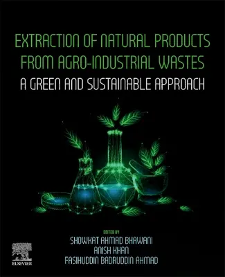 Extrakcia prírodných produktov z agropriemyselných odpadov: Zelený a udržateľný prístup - Extraction of Natural Products from Agro-Industrial Wastes: A Green and Sustainable Approach