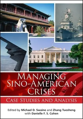 Riadenie čínsko-amerických kríz: Vydanie knihy: Prípadové štúdie a analýza - Managing Sino-American Crises: Case Studies and Analysis