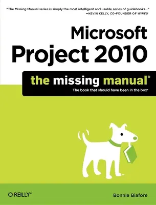 Microsoft Project 2010: Chýbajúca príručka - Microsoft Project 2010: The Missing Manual