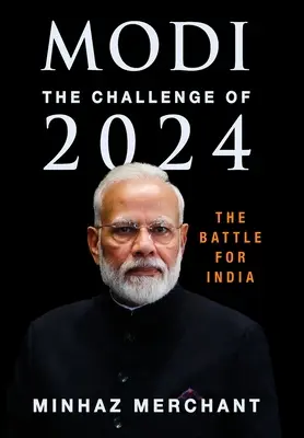Modi: Výzva pre rok 2024 - Bitka o Indiu - Modi: The Challenge for 2024 - The Battle for India