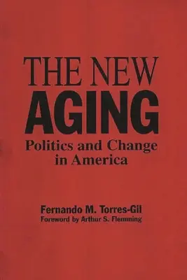 Nové starnutie: Politika a zmeny v Amerike - The New Aging: Politics and Change in America