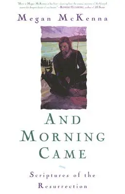 A prišlo ráno: Písma o vzkriesení - And Morning Came: Scriptures of the Resurrection