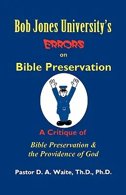 Omyly Univerzity Boba Jonesa o uchovávaní Biblie - Bob Jones University's Errors on Bible Preservation