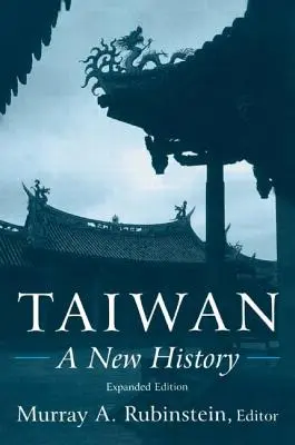 Taiwan: Nová história: Nová história - Taiwan: A New History: A New History
