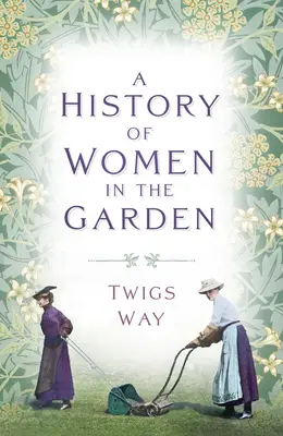 História žien v záhrade - A History of Women in the Garden