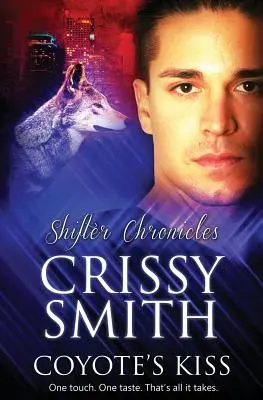 Kroniky posunovačov: Coyote's Kiss - Shifter Chronicles: Coyote's Kiss